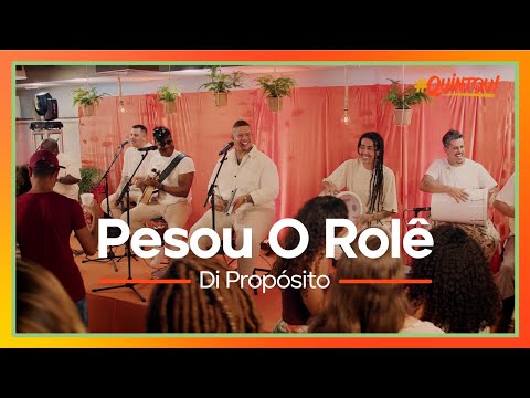 Di Propósito - Pesou o Rolê | Ao Vivo no #Quintou!