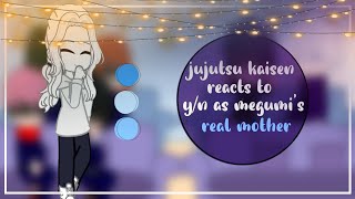 jujutsu kaisen reacts to y/n as megumi's real mother |