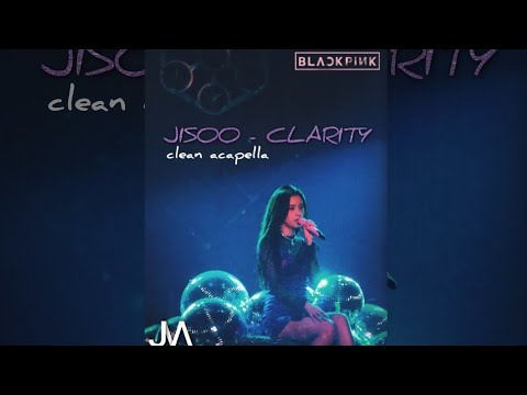 Jisoo - 'clarity' [clean acapella]+ DL : JVA_BLINKÈ