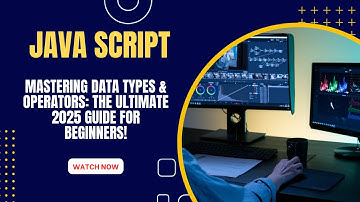 Mastering JavaScript Data Types & Operators: The Ultimate 2025 Guide for Beginners!