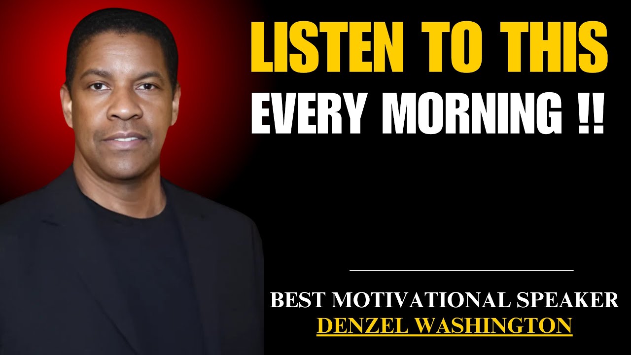 LISTEN TO THIS EVERY MORNING!! || BEST MOTIVATIONAL SPEECH BY DENZEL ...