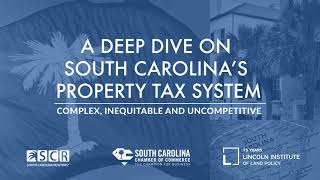 SC Property Taxes: Complex, Inequitable and Uncompetitive