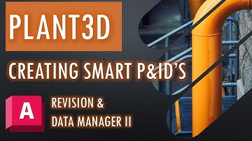 CREATE SMART PID P&ID IN AUTOCAD PLANT 3D 2024 - REVISION - DATA MANAGER II