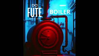 Fute - Boiler Original Mix