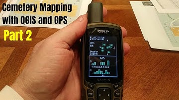 PART 2:  Using QGIS and GPS for Cemetery Mapping and Management | Garmin 65S