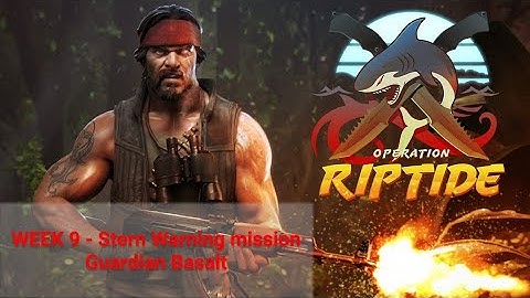 Operation Riptide Week 9 - Stern Warning, Guardian Basalt | Tips / Walk through