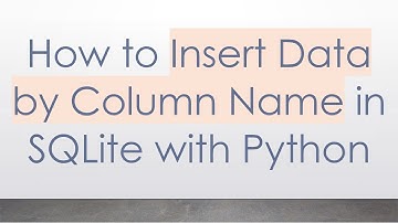 How to Insert Data by Column Name in SQLite with Python