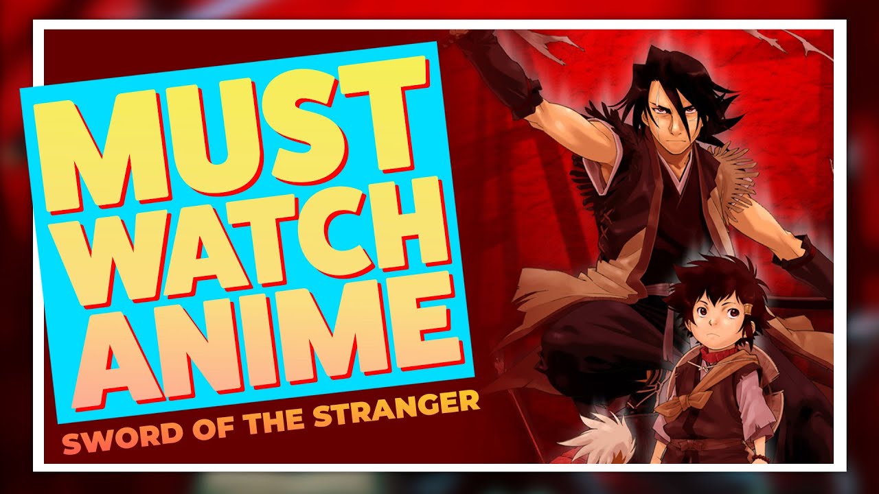 Sword Of The Stranger: The Best Anime Film You Never Watched | Must Watch  Anime - YouTube
