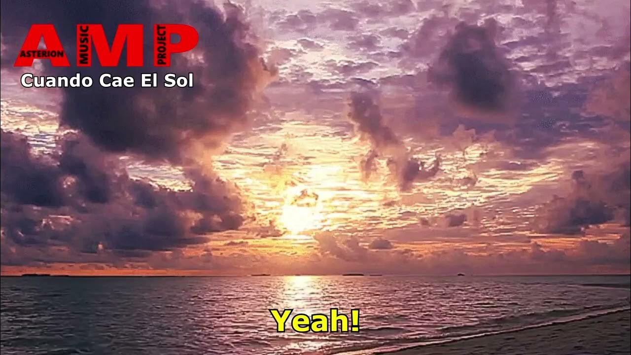 AMP Cuando Cae El Sol - YouTube