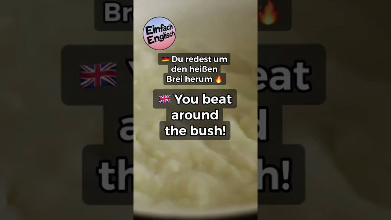 Auf Englisch Du redest um den heißen Brei herum. shorts englisch 
