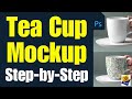 Creating Teacup Mockups in Photoshop - A Step-by-Step Guide