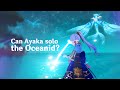 Can Ayaka Solo the Oceanid?