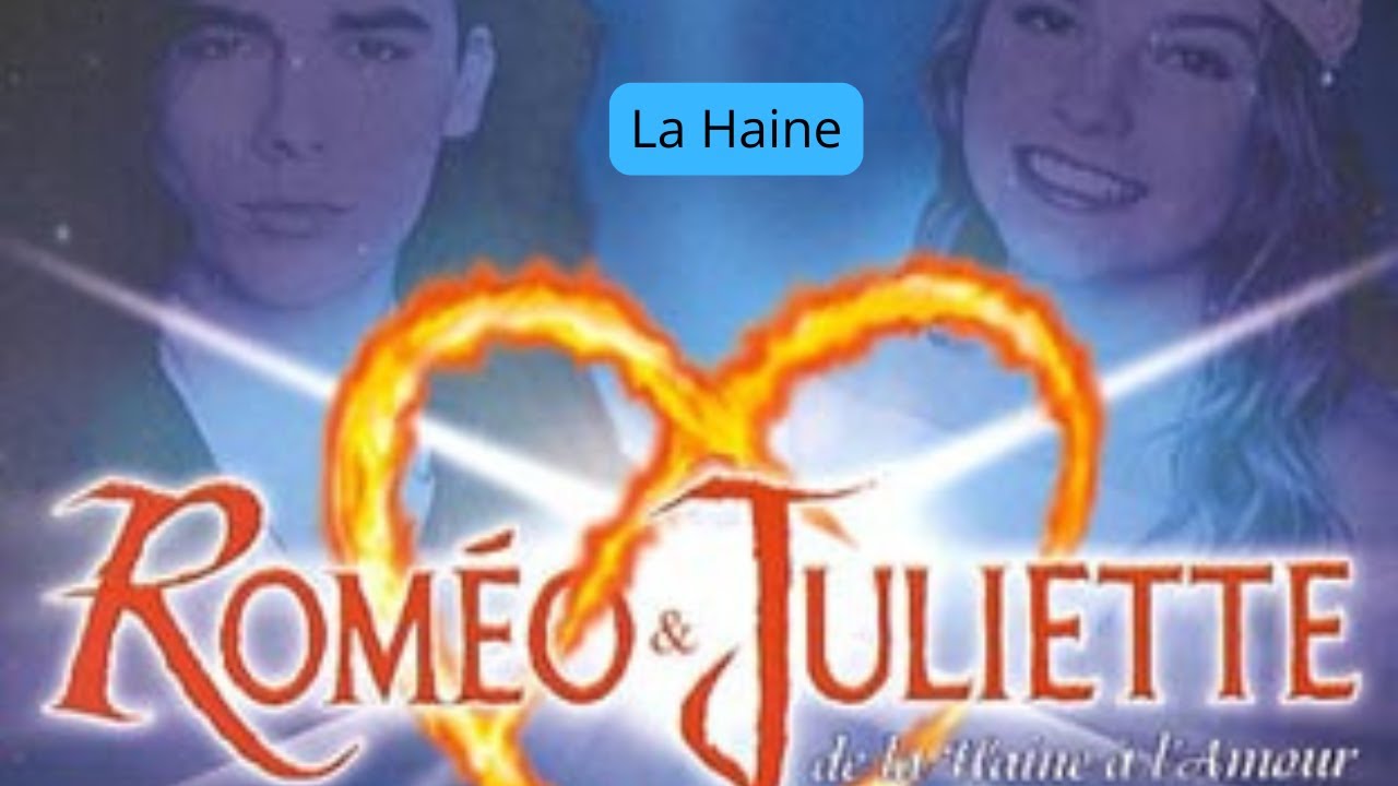 Roméo et Juliette Comédie Musical La Haine - YouTube