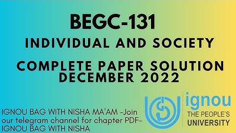 BEGC- 131 ( Individual and society ) I Complete paper solution I December 2022 I #ignoubagwithnisha