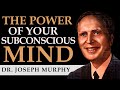 THE POWER OF YOUR SUBCONSCIOUS MIND | DR. JOSEPH MURPHY  [ Complete Audiobook ]