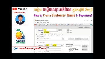 18.របៀបបង្កើតឈ្មោះអតិថិជនក្នុងកម្មវិធីភីចទ្រី How to Create Customer Name in Peachtree ?