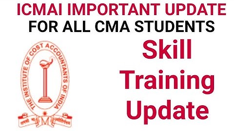 icmai important update for all cma students regarding skill training for june 2023 exam