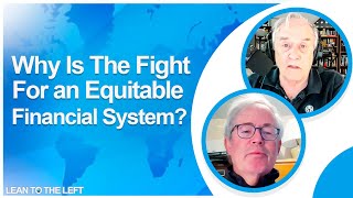 Why Is The Fight For an Equitable Financial System? |  Need Of Financial Reforms