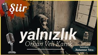 YALNIZLIK ŞİİRİ | ORHAN VELİ KANIK ( Bir dikili taştan gayrı nem kaldı...) Resimi