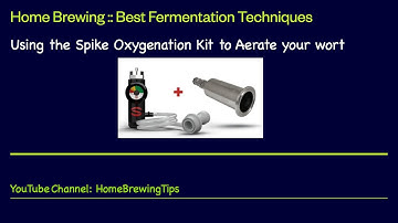 Home Brewing :: Oxygenate your wort with the Spike Oxygenation Kit. A show and tell video and review