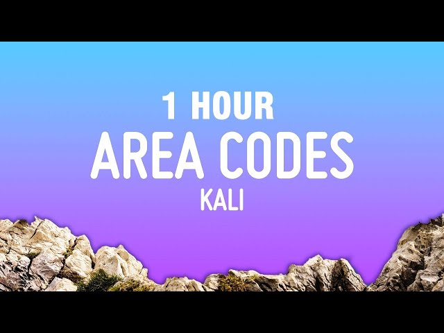 [1 HOUR] Kali - Area Codes (Lyrics) class=