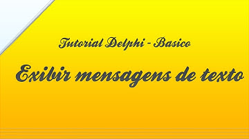 Tutorial Básico Delphi - Exibindo mensagem de texto!