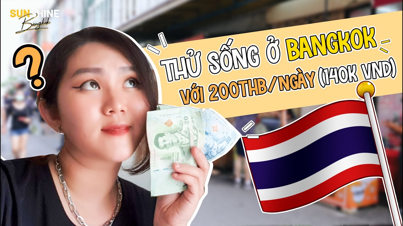 🇹🇭 SỐNG Ở THÁI LAN với 200THB (140K VNĐ)/ NGÀY, mua được gì? | Người Việt ở Thái Lan