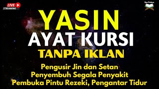 Surah Yasin \u0026 Ayat Kursi Pengusir Setan dan Penyembuh Segala Macam Penyakit, Ngaji Merdu | Alaa Aqel