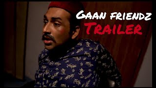 Gaan Friendz - New video (Trailer)