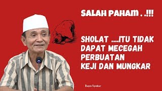 Benarkah Shalat Dapat Mencegah dari Perbuatan Keji dan Mungkar ? Buya Syakur