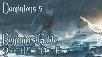 Dominions 5 - New Player Guide - 0 - SP Start Up