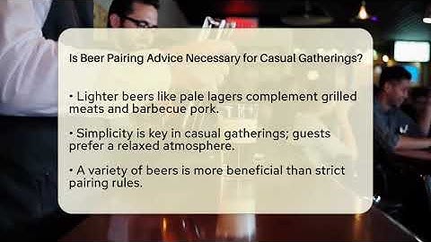 Is Beer Pairing Advice Necessary for Casual Gatherings? | The Pint Guy