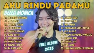 DELLA MONICA | AKU RINDU PADAMU - DI SAYIDAN - KONCO MESRA |  DELLA MONICA FULL ALBUM