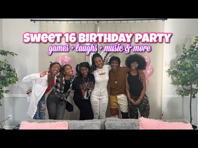 My Sweet 16 Birthday Vlog! | Games, Kickback, Laughs & More - Youtube