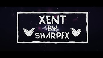Xent Intro ✘ SharpFX ✘ actually getting better