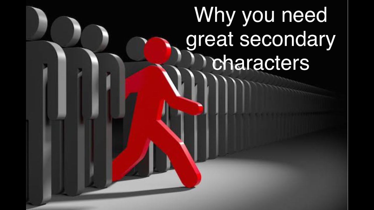 Why You Need Great Secondary Characters YouTube