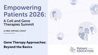 Gene Therapy Approaches: Beyond the Basics | Empowering Patients 2026