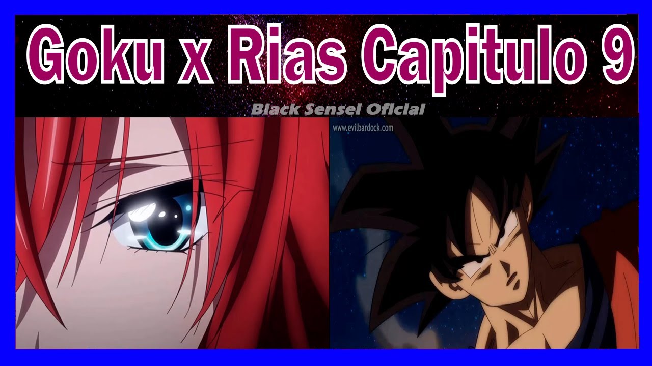 Goku x Rias Capítulo 9 No se que hacer, yo te ayudare sin importar las consecuencias.