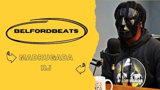 Madrugada RJ  - Podcast BelfordBeats  #E14 #t2