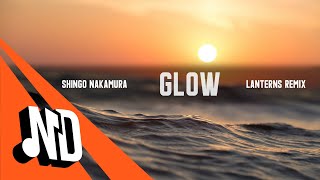 Shingo Nakamura - Glow (LANTERNS Remix) || #chillout