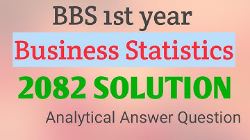 bbs 1st year statistics//2082 numerical solution// Analytical Question