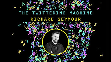 The Twittering Machine - Rethinking Freedom in an Age of Social Media | Richard Seymour (2020)