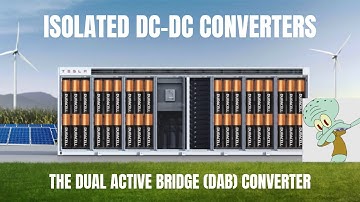 Isolated DC-DC Converters: Dual Active Bridge (DAB) Converter
