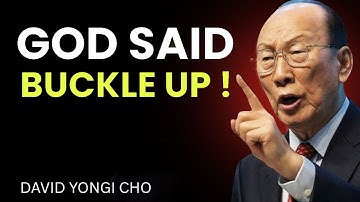 God Said Buckle Up – Your Miracle Is Coming - David Yonggi Cho