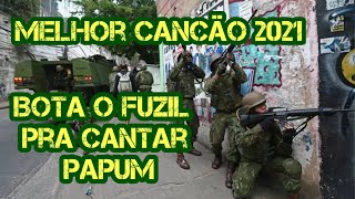 Bota o fuzil pra canta papum! Canção militar! Melhor canção para 2021 e 2022 (CANÇÃO)