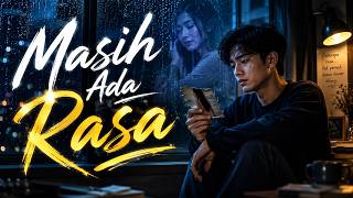 Masih Ada Rasa - Lagu Galau Romantis Tentang Rindu yang Belum Selesai