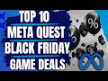 The 10 BEST GAMES from the META BLACK FRIDAY CYBER MONDAY deal