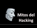 Mitos del Hacking