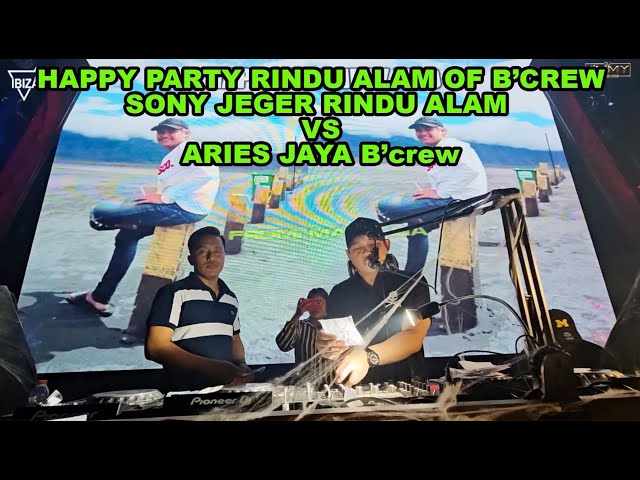 HAPPY PARTY RINDU ALAM OF B'CREW SONY JEGER RINDU ALAM VS ARIES JAYA BCREW class=