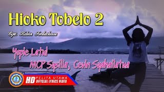 Hioko Tobelo 2 - Lirik Dan Terjemahan - Yopie Latul